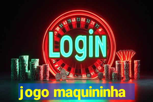 jogo maquininha